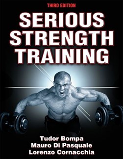Serious strength training by Tudor O. Bompa