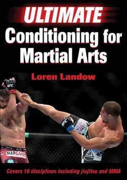Ultimate conditioning for martial arts by Loren Landow