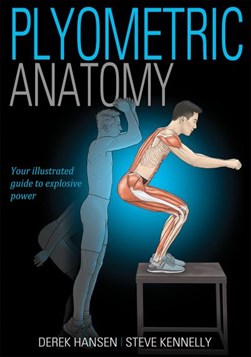 Plyometric anatomy by Derek Hansen