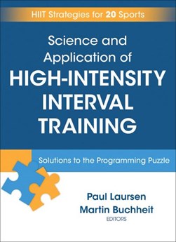 Science and application of high-intensity interval training by Paul Laursen