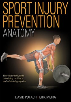 Sport injury prevention anatomy by David Potach