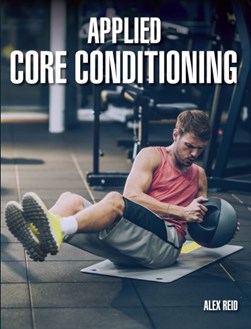 Applied core conditioning by Alex Reid