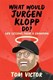 What would Jurgen Klopp do? by Tom Victor