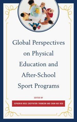 Global perspectives on physical education and after-school s by Jepkorir Rose Chepyator-Thomson
