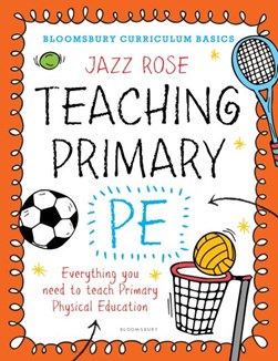 Teaching primary PE by Jazz Rose
