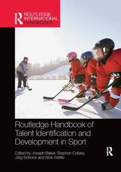 Routledge Handbook of Talent Identification and Development in Sport by Joseph Baker