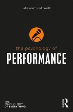The psychology of performance by Stewart Cotterill