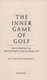 The inner game of golf by W. Timothy Gallwey