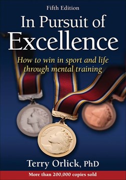 In pursuit of excellence by Terry Orlick