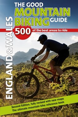 The good mountain biking guide. England & Wales by Richard Ross