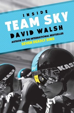 Inside Team Sky by David Walsh