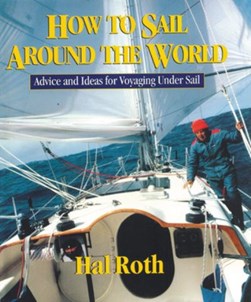 How to sail around the world by Hal Roth