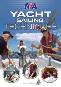 RYA yacht sailing techniques by Jeremy Evans