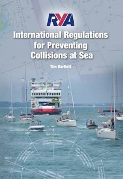 International regulations for preventing collisions at sea by Tim Bartlett