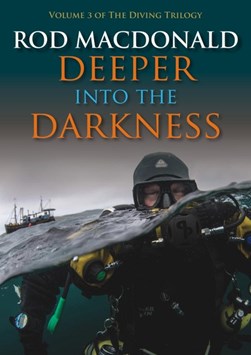 Deeper into the darkness by Rod Macdonald