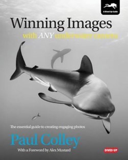Winning images with any underwater camera by Paul Colley