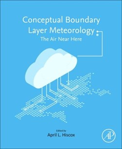 Conceptual boundary layer meteorology by April L. Hiscox