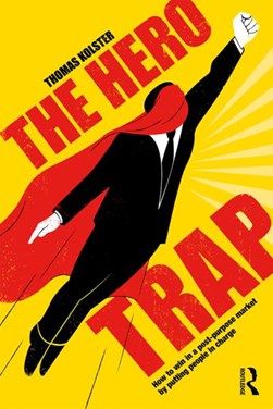 The hero trap by Thomas Kolster