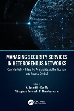 Managing security services in heterogenous networks by N. Jeyanthi