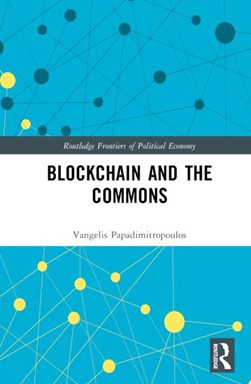 Blockchain and the commons by Vangelis Papadimitropoulos