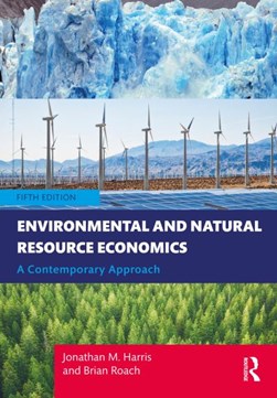 Environmental and natural resource economics by Jonathan M. Harris
