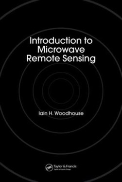 Introduction to microwave remote sensing by Iain H. Woodhouse