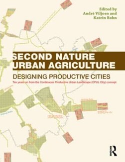 Second nature urban agriculture by André Viljoen
