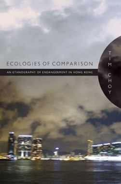 Ecologies of comparison by Timothy K. Choy