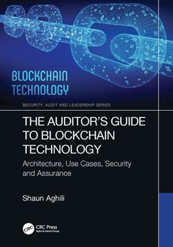The auditor's guide to blockchain technology by Shaun Aghili