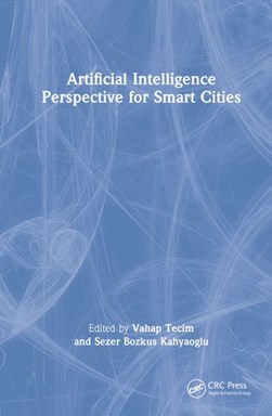Artificial intelligence perspective for smart cities by Sezer Bozkus Kahyaoglu