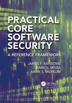 Practical core software security by James F. Ransome
