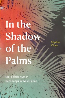 In the shadow of the palms by Sophie Chao