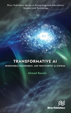 Responsible, transparent, and trustworthy AI systems by Ahmed Banafa