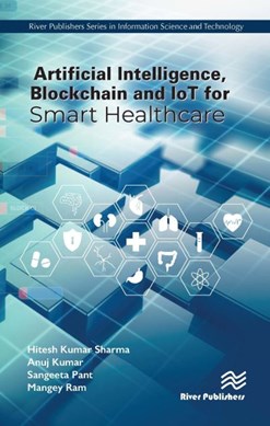 Artificial intelligence, blockchain and iot for smart health by Hitesh Kumar Sharma