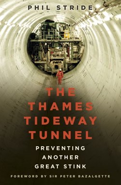 The Thames Tideway Tunnel by Phil Stride