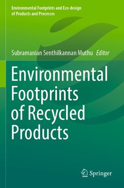 Environmental footprints of recycled products by Subramanian Senthilkannan Muthu