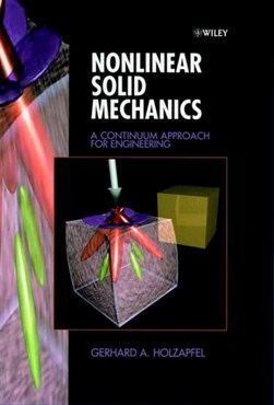 Nonlinear solid mechanics by Gerhard A. Holzapfel