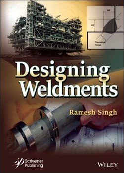 Designing weldments by Ramesh Singh