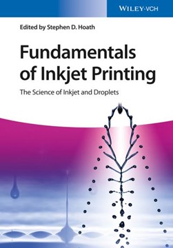 Fundamentals of inkjet printing by Stephen D. Hoath