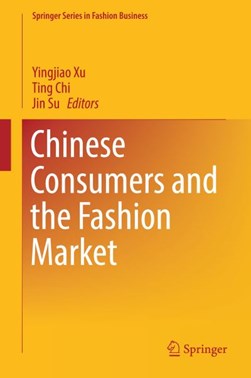 Chinese Consumers and the Fashion Market by Yingjiao Xu