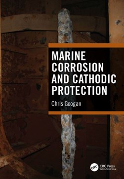 Marine corrosion and cathodic protection by C. G. Googan