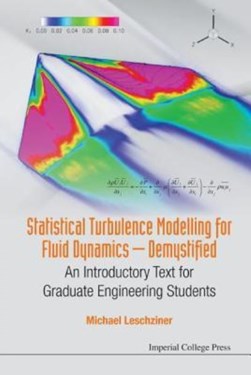 Statistical turbulence modelling for fluid dynamics - demyst by Michael Leschziner