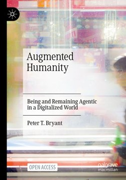 Augmented humanity by Peter T. Bryant