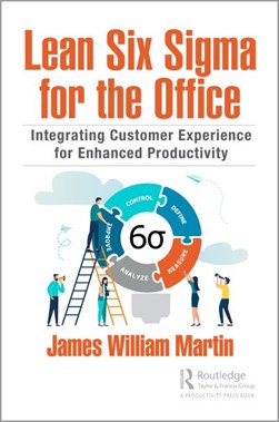 Lean Six Sigma for the office by James W. Martin