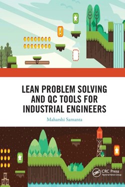 Lean problem solving and QC tools for industrial engineers by Maharshi Samanta