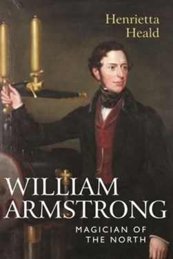 William Armstrong by Henrietta Heald