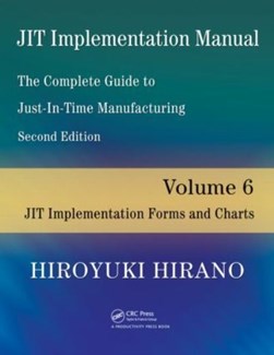 JIT Implementation Manual -- The Complete Guide to Just-In-Time Manufacturing by Hiroyuki Hirano