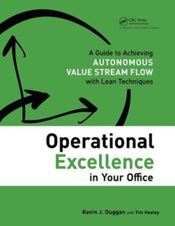 Operational excellence in your office by Kevin J. Duggan