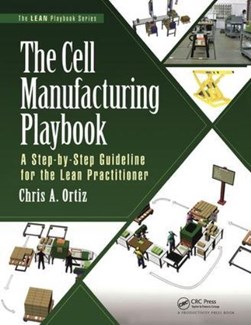 The cell manufacturing playbook by Chris A. Ortiz