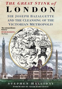 The great stink of London by Stephen Halliday